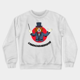 Labracadabrador Funny Lab Retriever Magician Dog for Labrador lovers Crewneck Sweatshirt